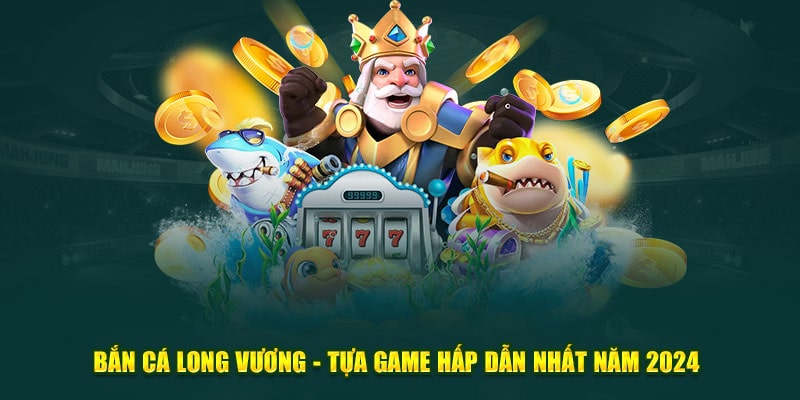 Game bắn cá long vương thuộc sảnh JDB