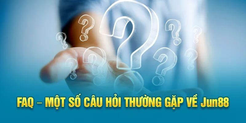 FAQs về trang chủ Jun88