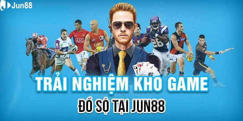 Đăng nhập cổng game Jun88 để trải nghiệm kho game đồ sộ 