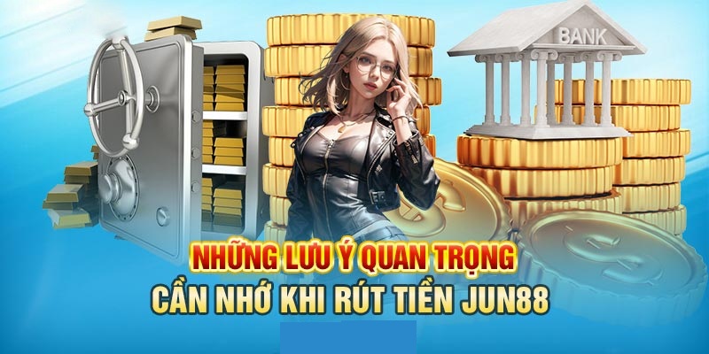 Nên đặt lệnh rút tiền Jun88 trong giờ hành chính